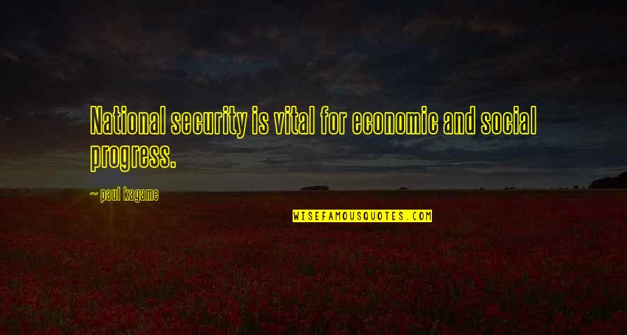 Dumulong Piece Quotes By Paul Kagame: National security is vital for economic and social