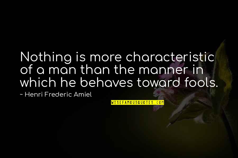 Duncan Fisher Quotes By Henri Frederic Amiel: Nothing is more characteristic of a man than Duncan Fisher Quotes By Henri Frederic Amiel: Nothing is more characteristic of a man than