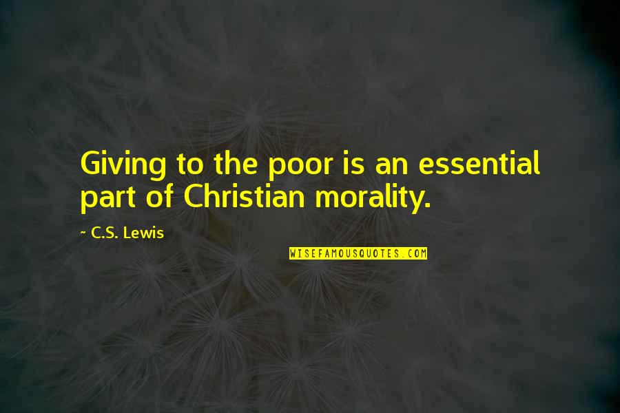 Duncan Trussell Quotes By C.S. Lewis: Giving to the poor is an essential part