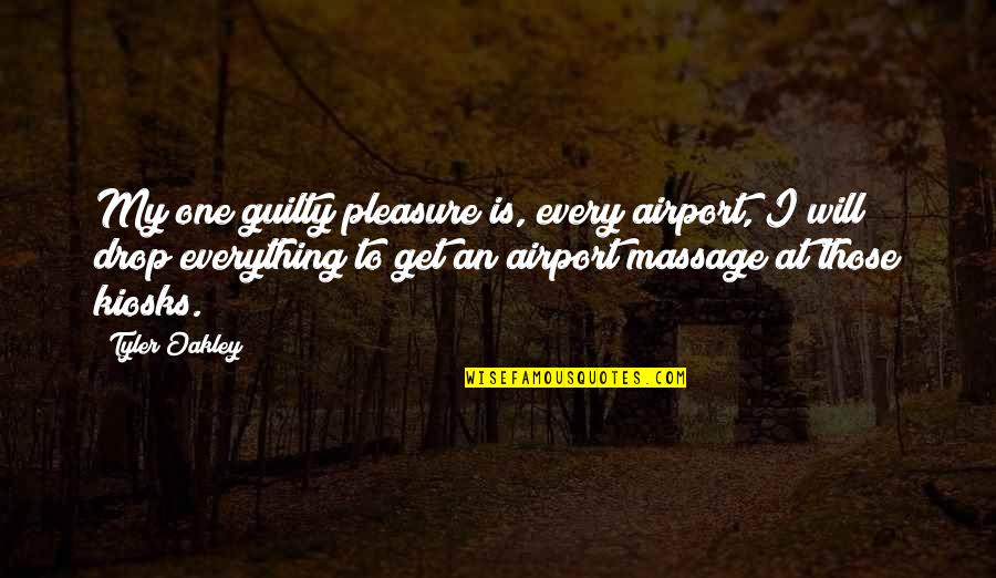 Dunder Mifflin Infinity Quotes By Tyler Oakley: My one guilty pleasure is, every airport, I