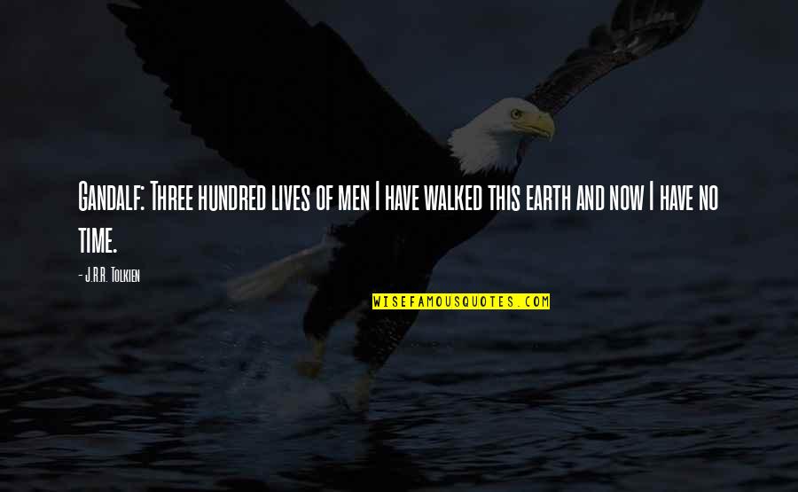 Dune House Harkonnen Quotes By J.R.R. Tolkien: Gandalf: Three hundred lives of men I have Dune House Harkonnen Quotes By J.R.R. Tolkien: Gandalf: Three hundred lives of men I have