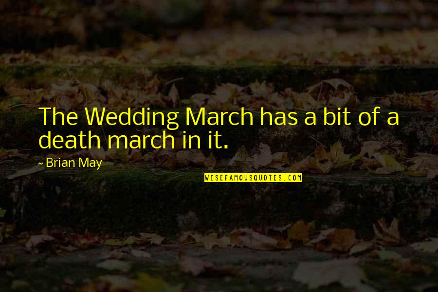 Dune Princess Irulan Quotes By Brian May: The Wedding March has a bit of a