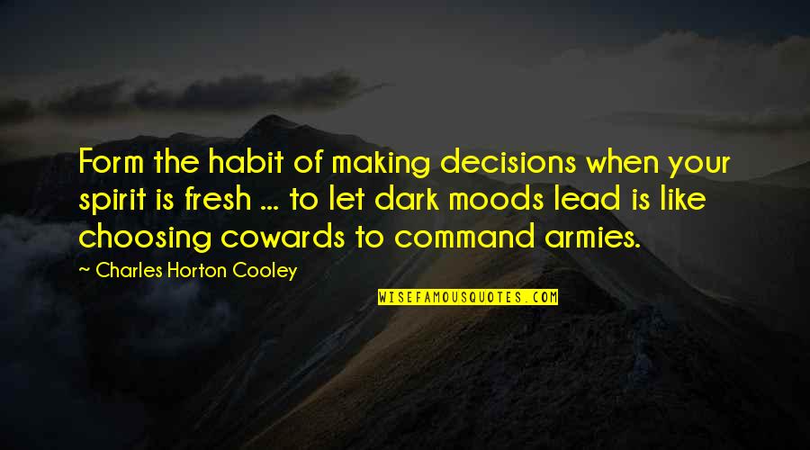 Dune Thufir Hawat Quotes By Charles Horton Cooley: Form the habit of making decisions when your Dune Thufir Hawat Quotes By Charles Horton Cooley: Form the habit of making decisions when your
