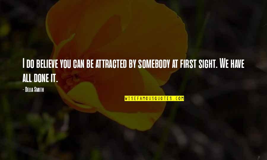 Dune Water Quotes By Delia Smith: I do believe you can be attracted by