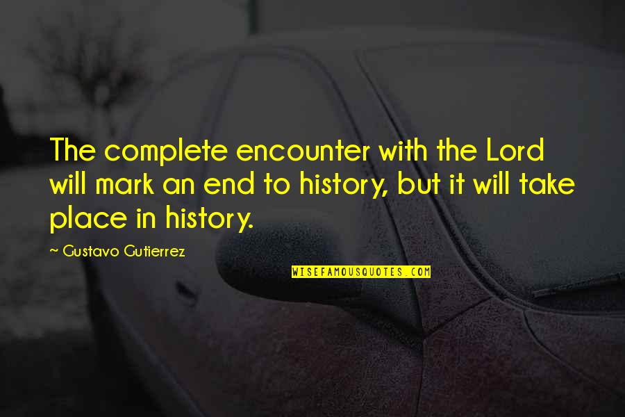 Dung Beetle Quotes By Gustavo Gutierrez: The complete encounter with the Lord will mark