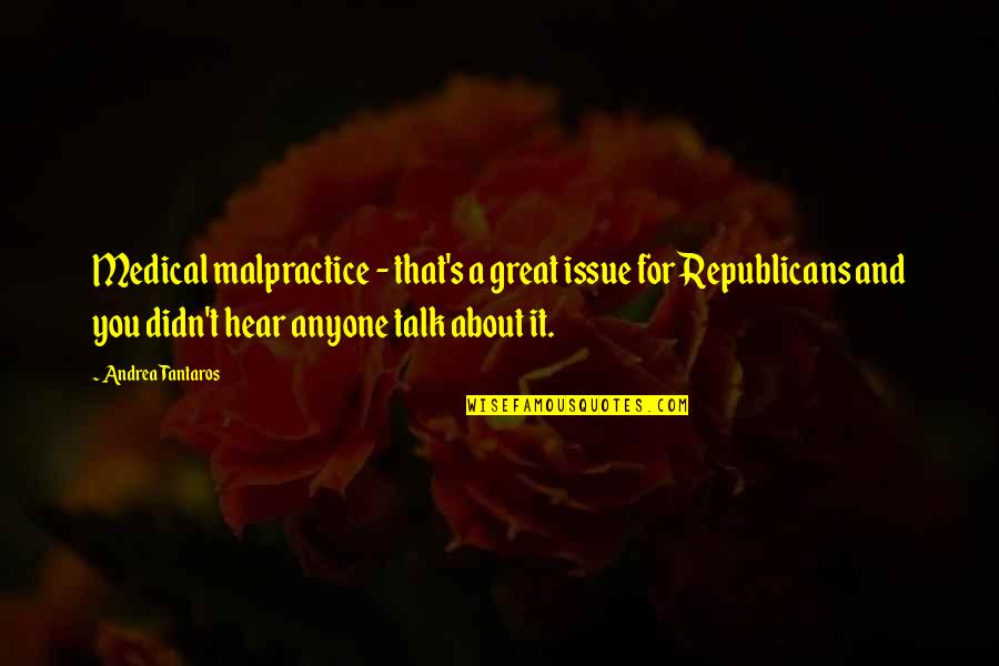 Dung Beetles Quotes By Andrea Tantaros: Medical malpractice - that's a great issue for Dung Beetles Quotes By Andrea Tantaros: Medical malpractice - that's a great issue for