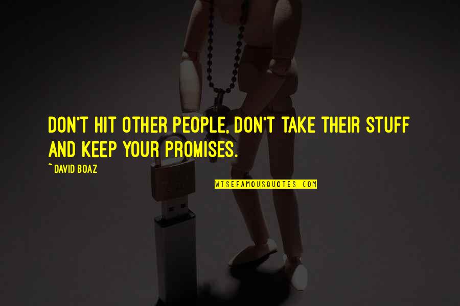 Dung Fly Life Quotes By David Boaz: Don't hit other people, don't take their stuff