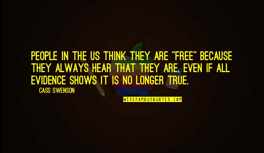 Dungeon Town Quotes By Cass Swenson: People in the US think they are "free"