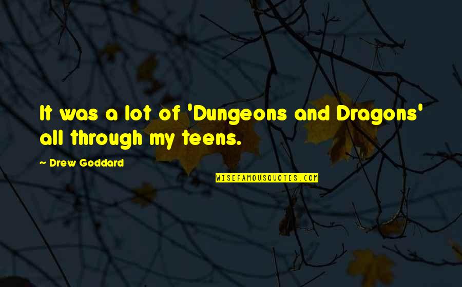 Dungeons And Dragons Quotes By Drew Goddard: It was a lot of 'Dungeons and Dragons'