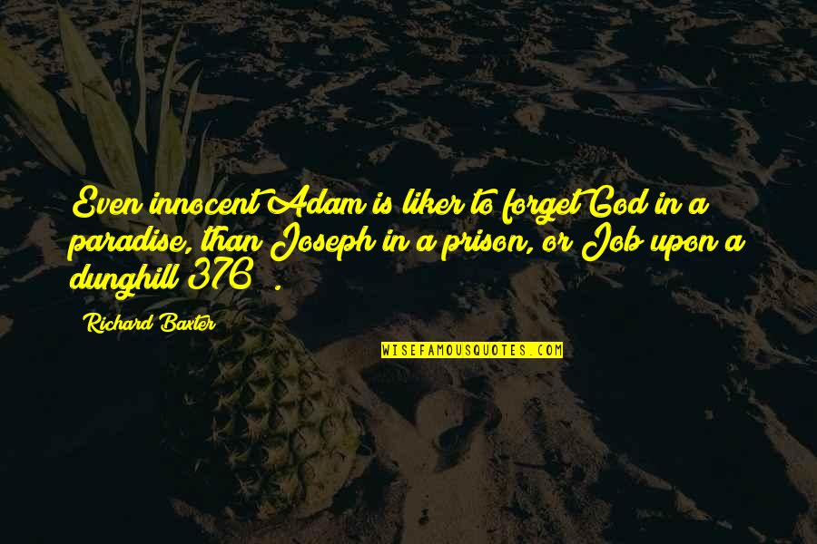 Dunghill Quotes By Richard Baxter: Even innocent Adam is liker to forget God