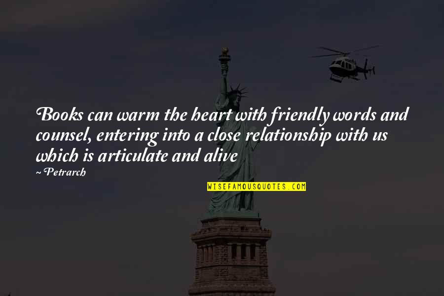 Dungworth Park Quotes By Petrarch: Books can warm the heart with friendly words Dungworth Park Quotes By Petrarch: Books can warm the heart with friendly words