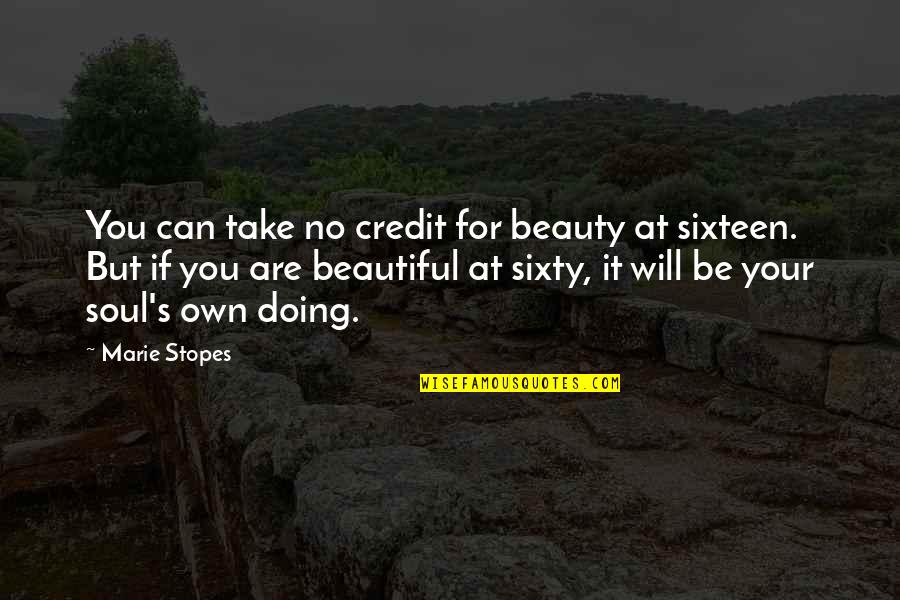 Duniaku Onepiece Quotes By Marie Stopes: You can take no credit for beauty at