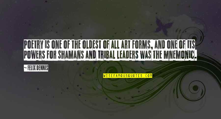 Duniani Ya Quotes By Felix Dennis: Poetry is one of the oldest of all Duniani Ya Quotes By Felix Dennis: Poetry is one of the oldest of all