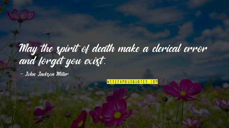 Dunipace School Quotes By John Jackson Miller: May the spirit of death make a clerical