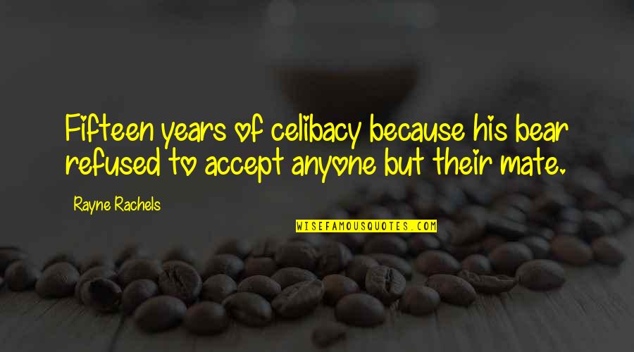 Dunkelblau Translation Quotes By Rayne Rachels: Fifteen years of celibacy because his bear refused