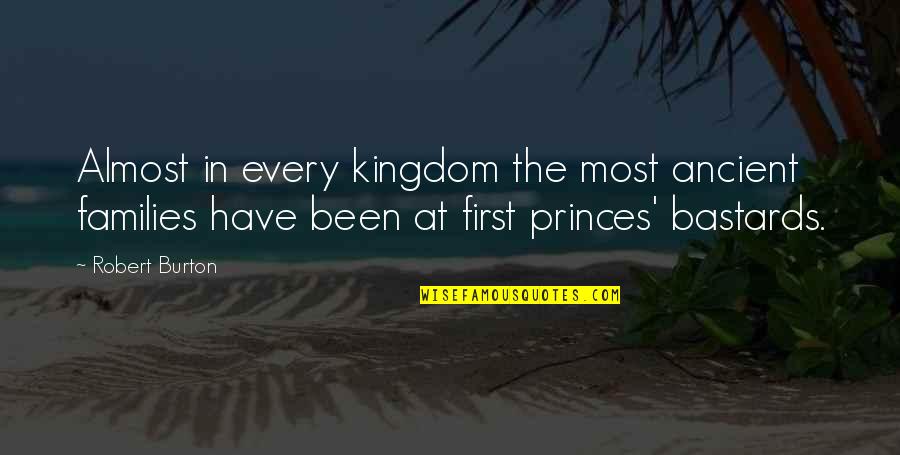 Dunkin Coffee Quotes By Robert Burton: Almost in every kingdom the most ancient families Dunkin Coffee Quotes By Robert Burton: Almost in every kingdom the most ancient families