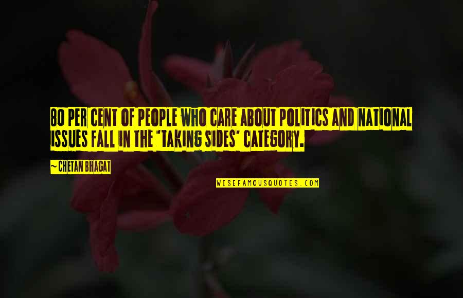 Dunn Edward Quotes By Chetan Bhagat: 80 per cent of people who care about Dunn Edward Quotes By Chetan Bhagat: 80 per cent of people who care about