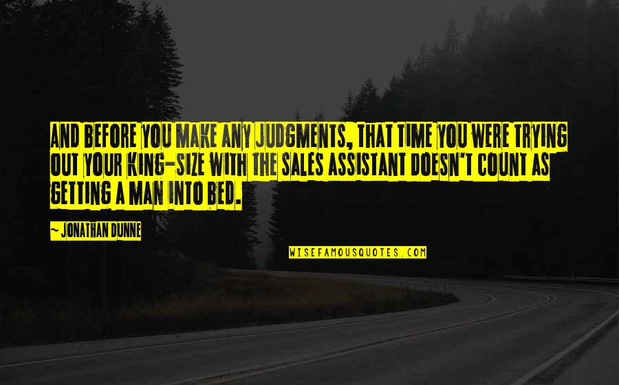 Dunne's Quotes By Jonathan Dunne: And before you make any judgments, that time