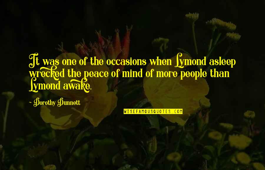 Dunnett Quotes By Dorothy Dunnett: It was one of the occasions when Lymond