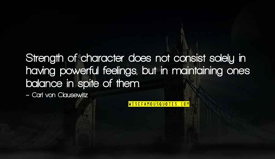 Dunnetts Appliance Quotes By Carl Von Clausewitz: Strength of character does not consist solely in