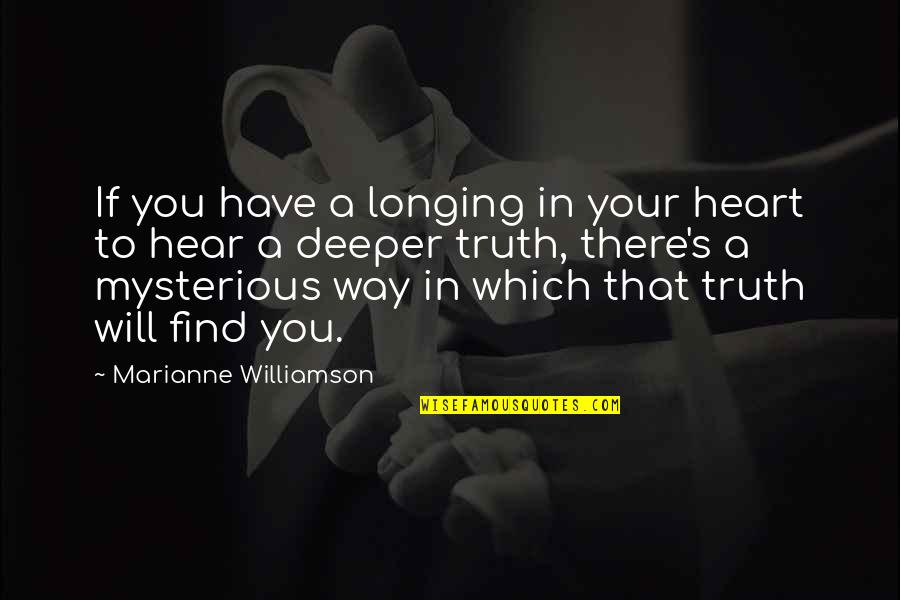 Dunny Brush Quotes By Marianne Williamson: If you have a longing in your heart Dunny Brush Quotes By Marianne Williamson: If you have a longing in your heart