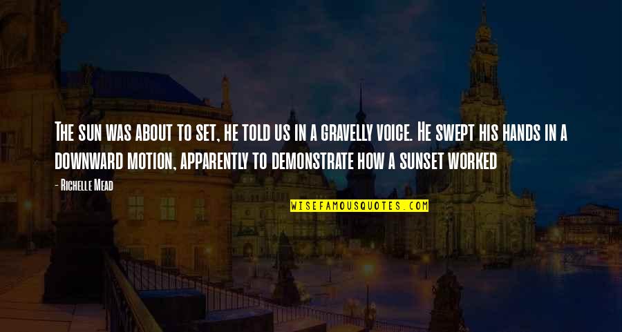 Duns Scotus Quotes By Richelle Mead: The sun was about to set, he told