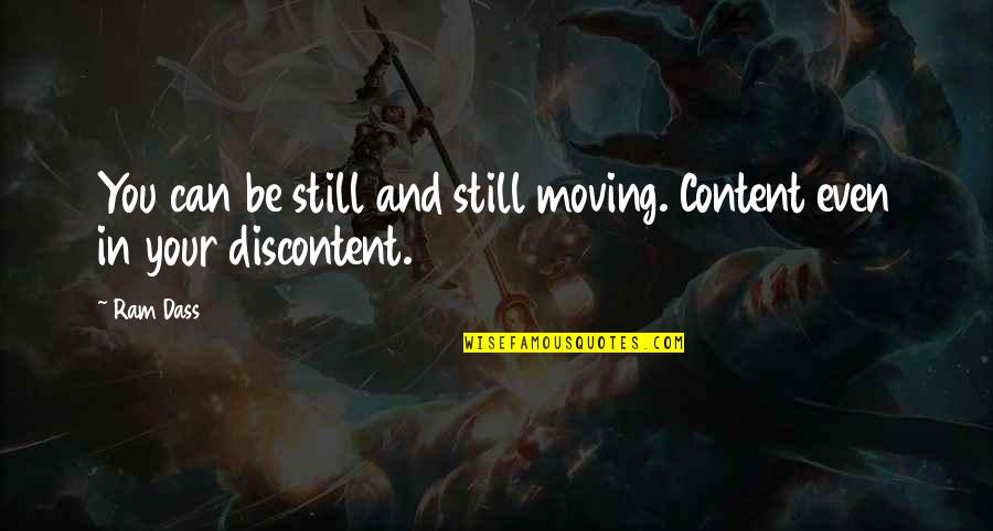 Dunsany Author Quotes By Ram Dass: You can be still and still moving. Content
