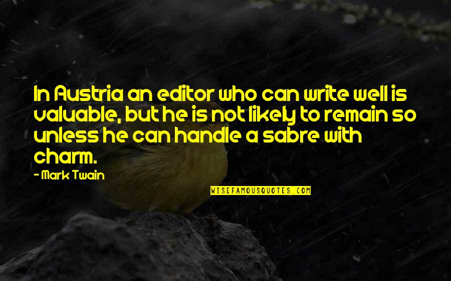 Dunskin Quotes By Mark Twain: In Austria an editor who can write well
