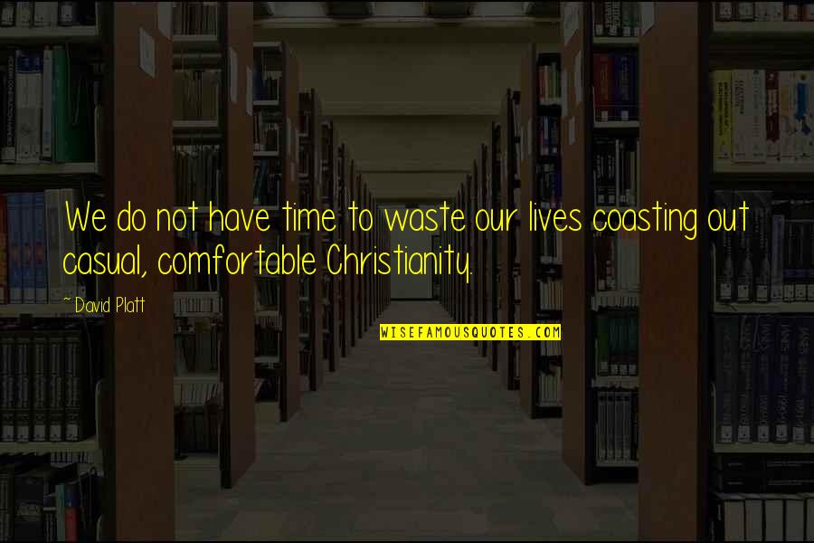 Dunstone Corporation Quotes By David Platt: We do not have time to waste our