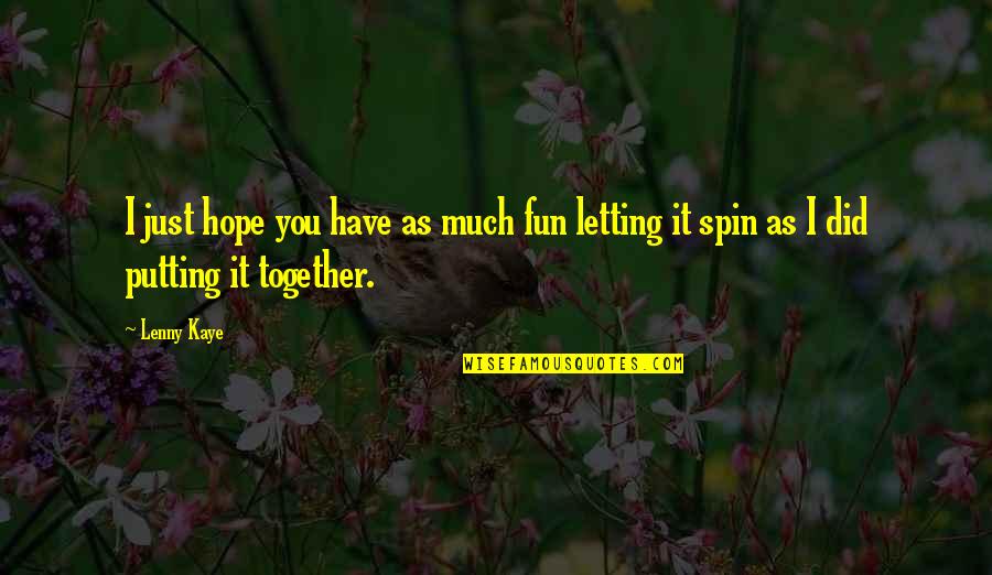 Dunstone Corporation Quotes By Lenny Kaye: I just hope you have as much fun