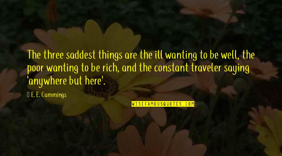 Dunwiddy Quotes By E. E. Cummings: The three saddest things are the ill wanting