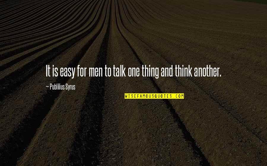 Dunyaakhbar Quotes By Publilius Syrus: It is easy for men to talk one Dunyaakhbar Quotes By Publilius Syrus: It is easy for men to talk one