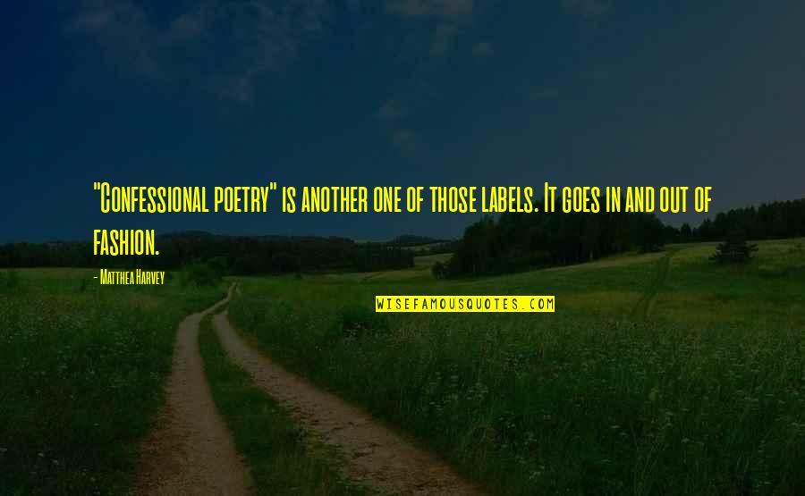 Duopa Quotes By Matthea Harvey: "Confessional poetry" is another one of those labels. Duopa Quotes By Matthea Harvey: "Confessional poetry" is another one of those labels.