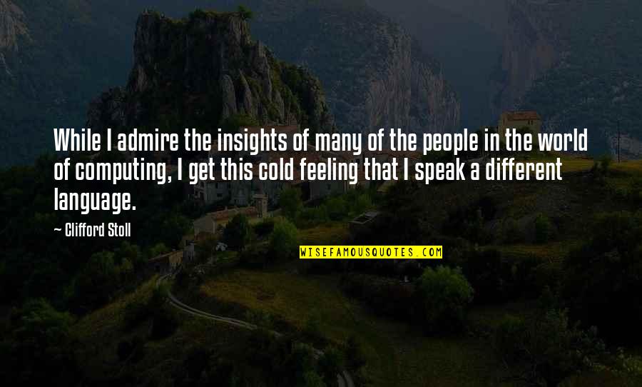 Duosion Quotes By Clifford Stoll: While I admire the insights of many of Duosion Quotes By Clifford Stoll: While I admire the insights of many of