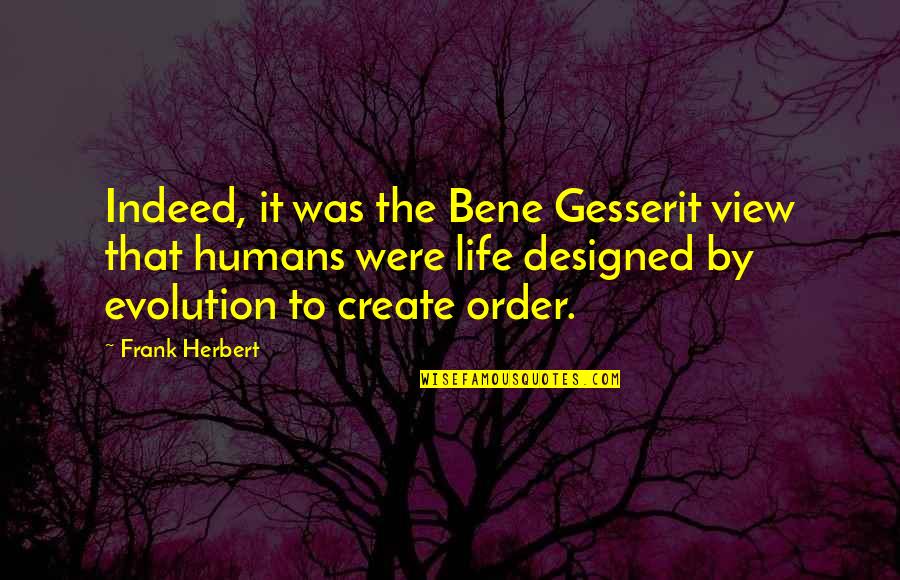 Duparc Henri Quotes By Frank Herbert: Indeed, it was the Bene Gesserit view that