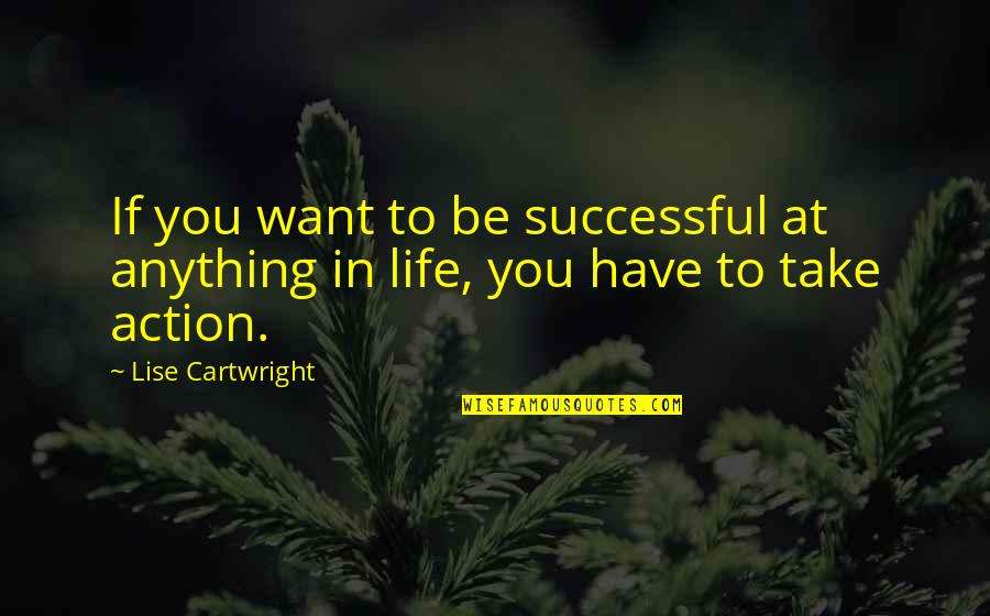 Duperval Melissa Quotes By Lise Cartwright: If you want to be successful at anything