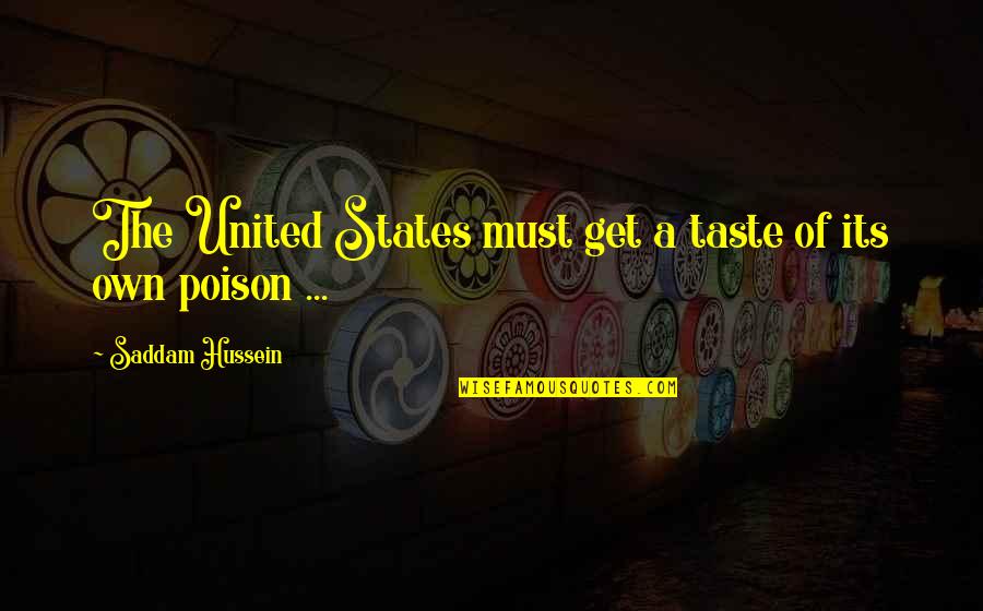Dupes Synonym Quotes By Saddam Hussein: The United States must get a taste of Dupes Synonym Quotes By Saddam Hussein: The United States must get a taste of