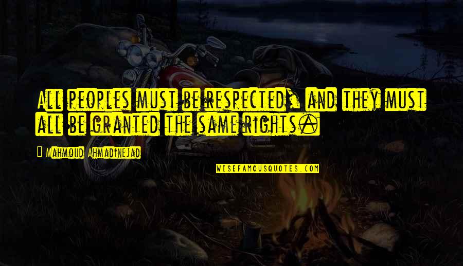 Duplay Trampoline Quotes By Mahmoud Ahmadinejad: All peoples must be respected, and they must