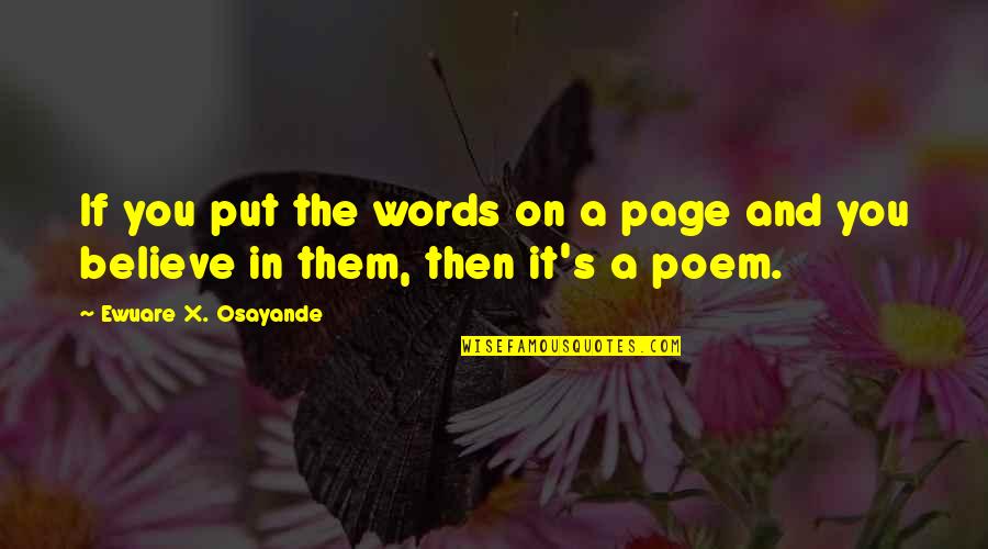 Duplexes And Houses Quotes By Ewuare X. Osayande: If you put the words on a page Duplexes And Houses Quotes By Ewuare X. Osayande: If you put the words on a page