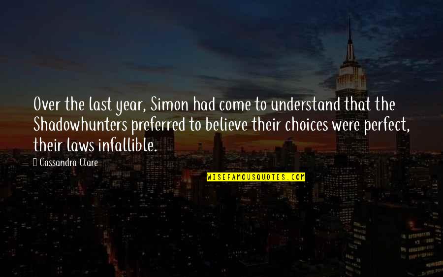 Duplicitous Quotes By Cassandra Clare: Over the last year, Simon had come to