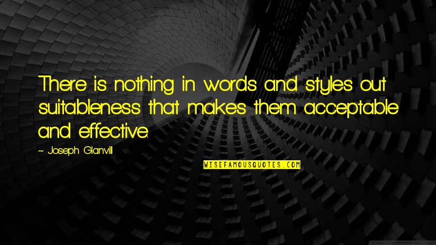 Duplicitous Quotes By Joseph Glanvill: There is nothing in words and styles out