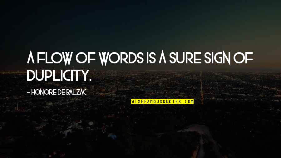 Duplicity Quotes By Honore De Balzac: A flow of words is a sure sign