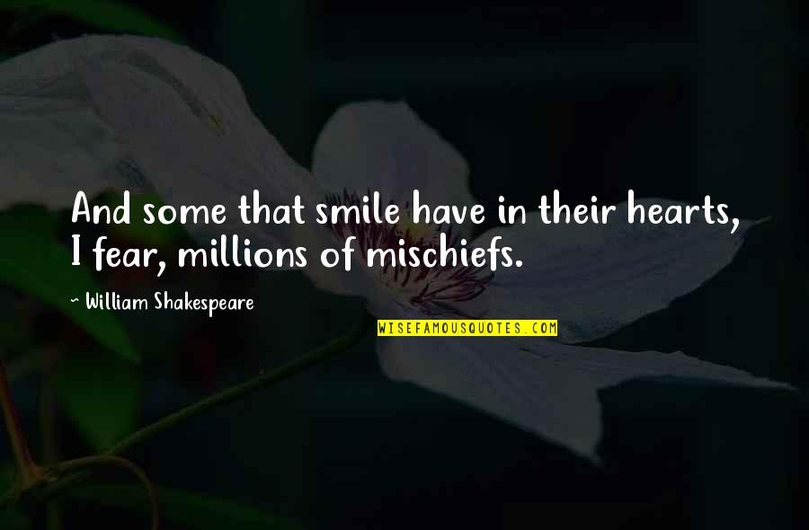 Duplicity Quotes By William Shakespeare: And some that smile have in their hearts,