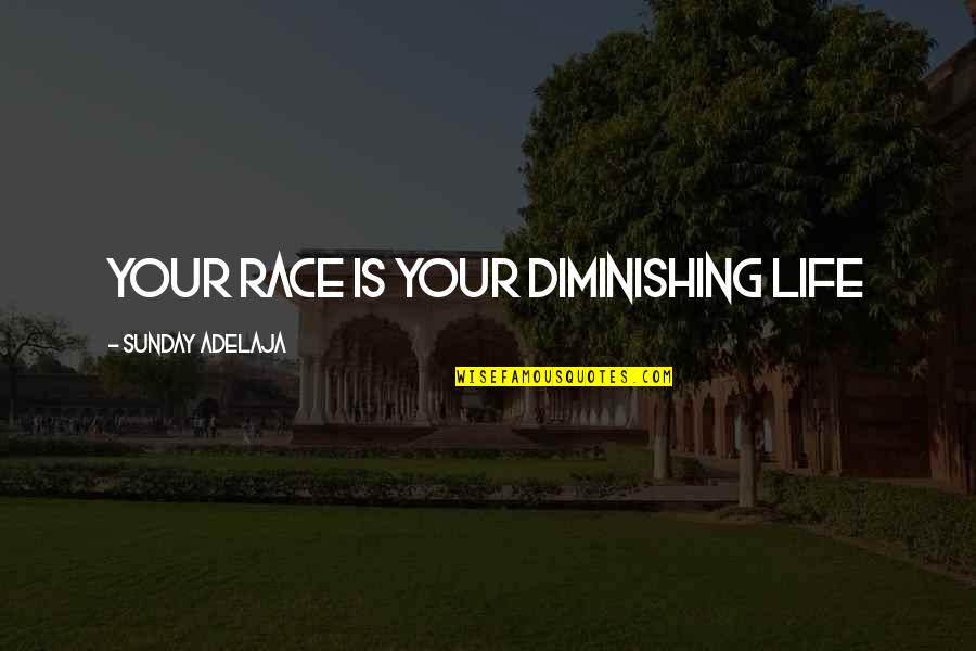 Duprat Plombier Quotes By Sunday Adelaja: Your race is your diminishing life