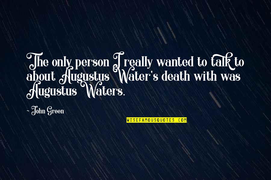 Duqu Quotes By John Green: The only person I really wanted to talk Duqu Quotes By John Green: The only person I really wanted to talk