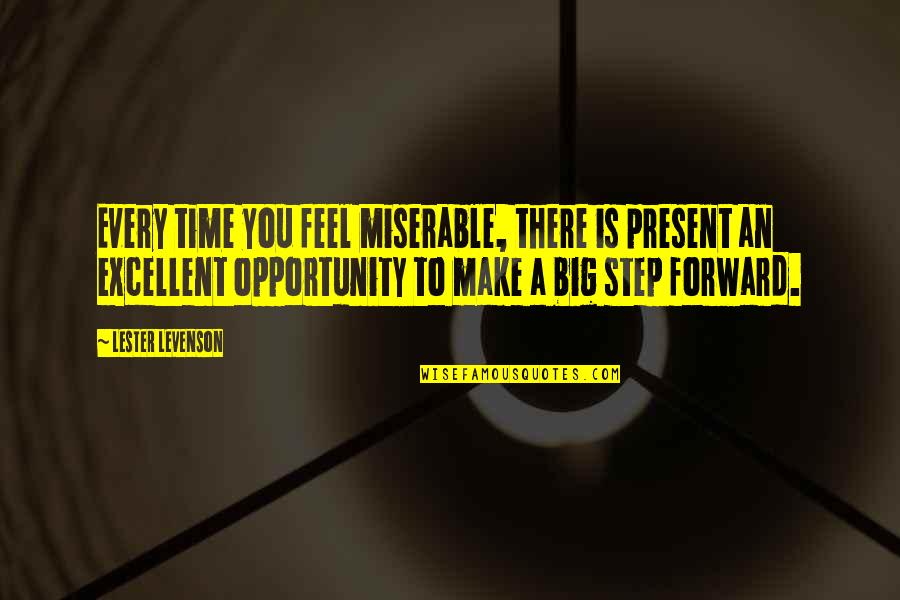 Dura Rake Quotes By Lester Levenson: Every time you feel miserable, there is present Dura Rake Quotes By Lester Levenson: Every time you feel miserable, there is present