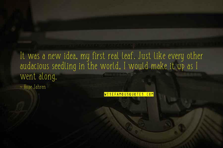 Duraan Quotes By Hope Jahren: It was a new idea, my first real