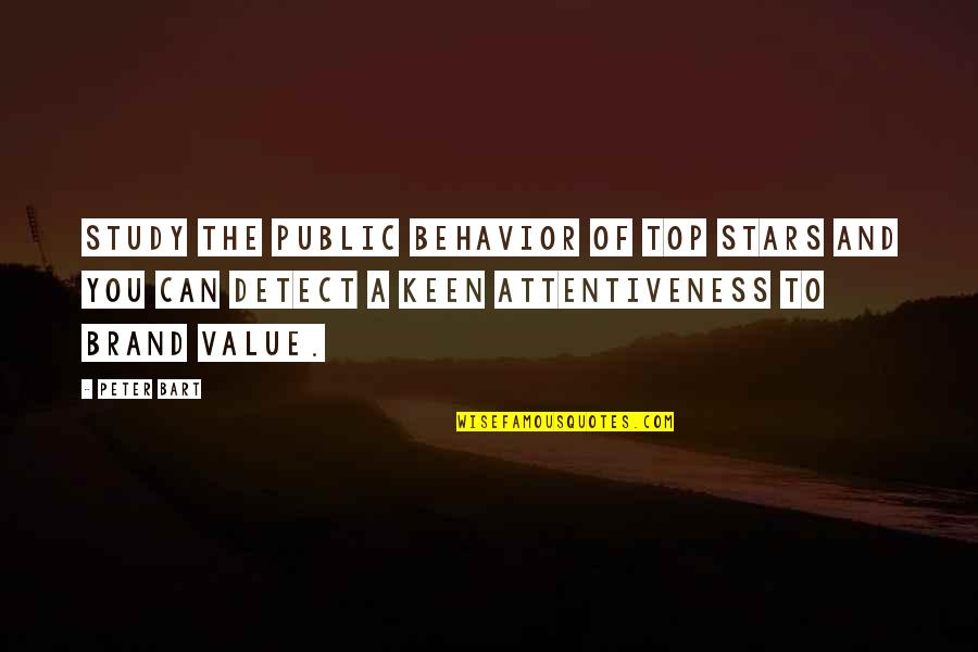 Duradera Definicion Quotes By Peter Bart: Study the public behavior of top stars and