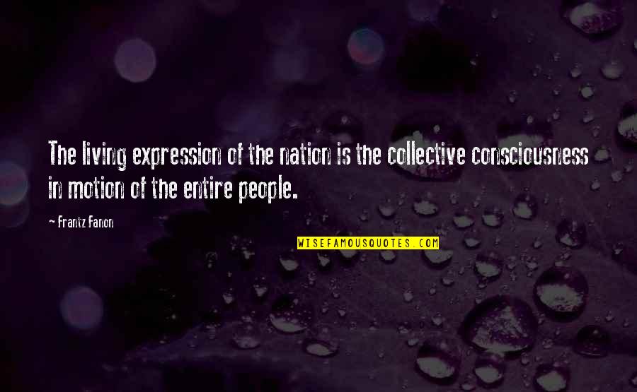 Duramente Music Quotes By Frantz Fanon: The living expression of the nation is the Duramente Music Quotes By Frantz Fanon: The living expression of the nation is the