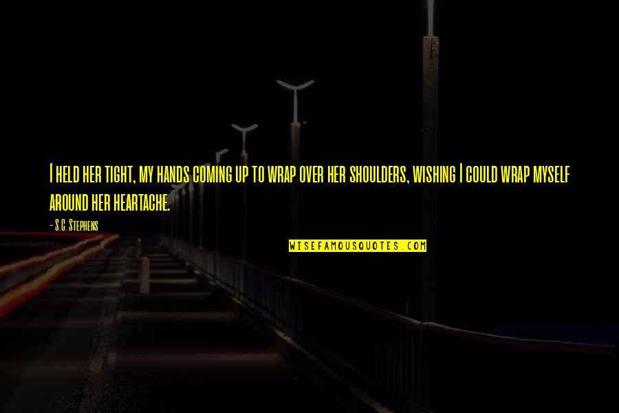 Duramente Music Term Quotes By S.C. Stephens: I held her tight, my hands coming up